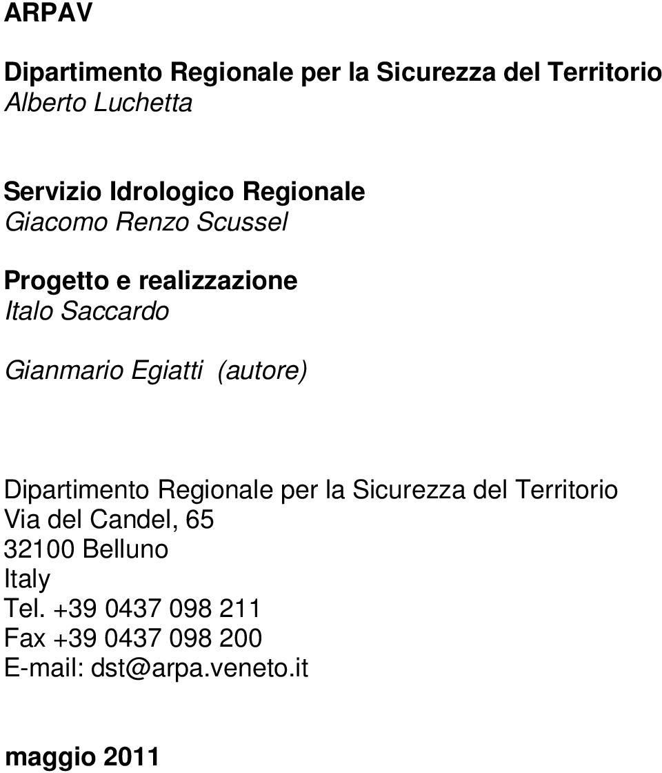 Egiatti (autore) Dipartimento Regionale per la Sicurezza del Territorio Via del Candel, 65