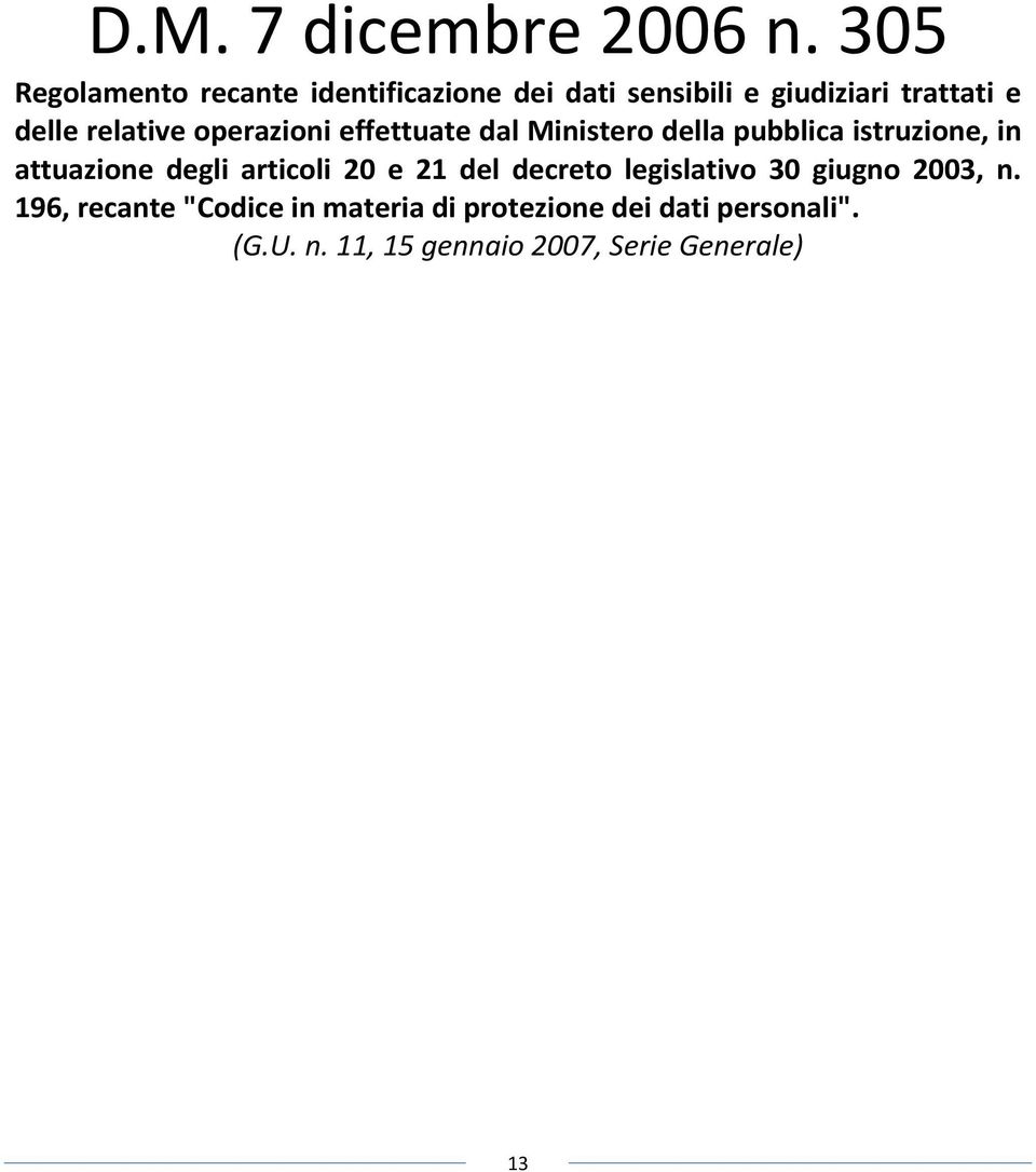 relative operazioni effettuate dal Ministero della pubblica istruzione, in attuazione degli