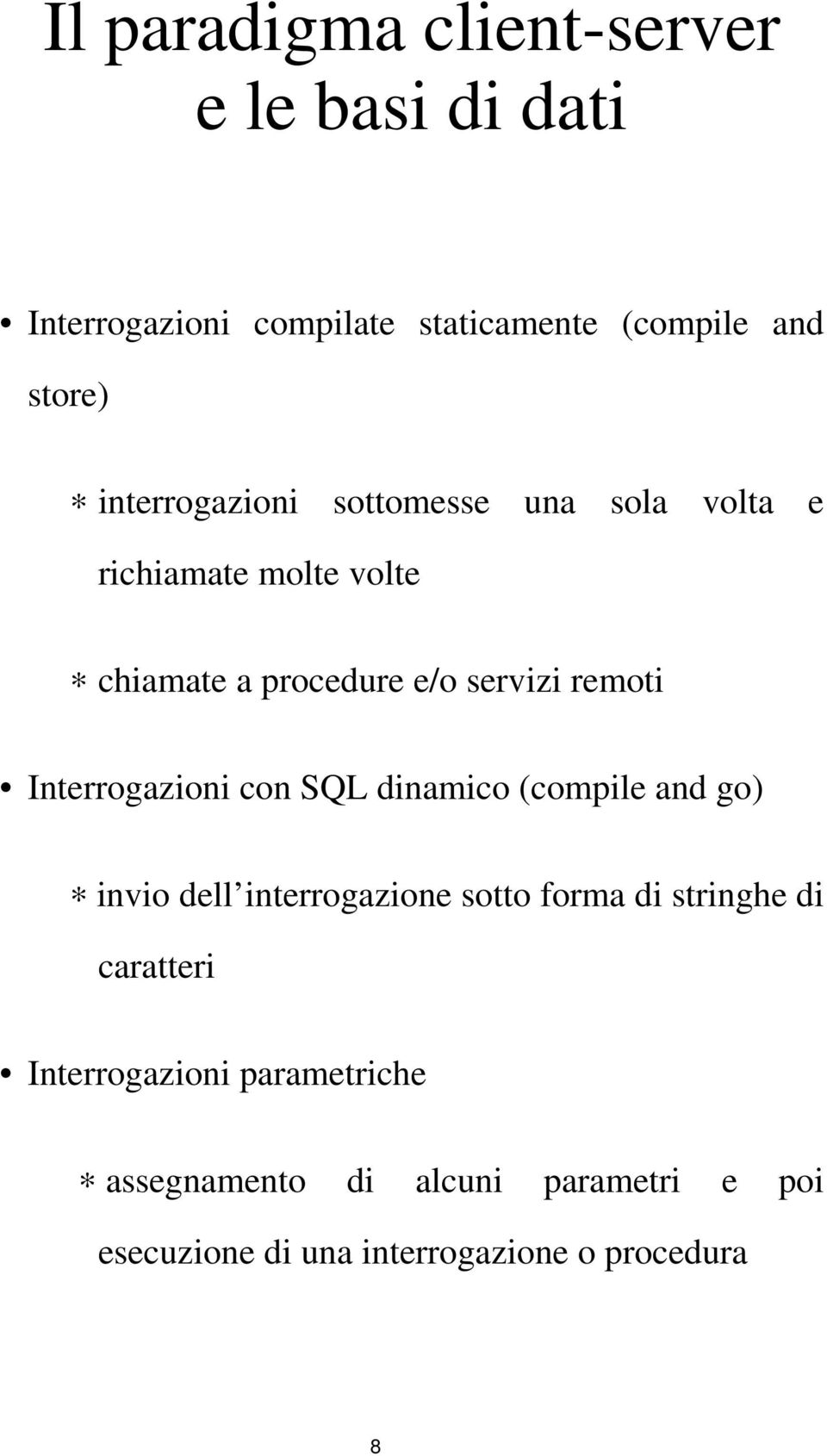 Interrogazioni con SQL dinamico (compile and go) invio dell interrogazione sotto forma di stringhe di