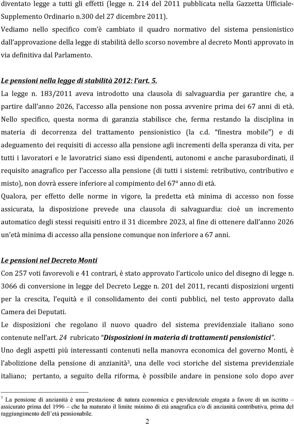 Parlamento. Le pensioni nella legge di stabilità 2012: l art. 5. La legge n.