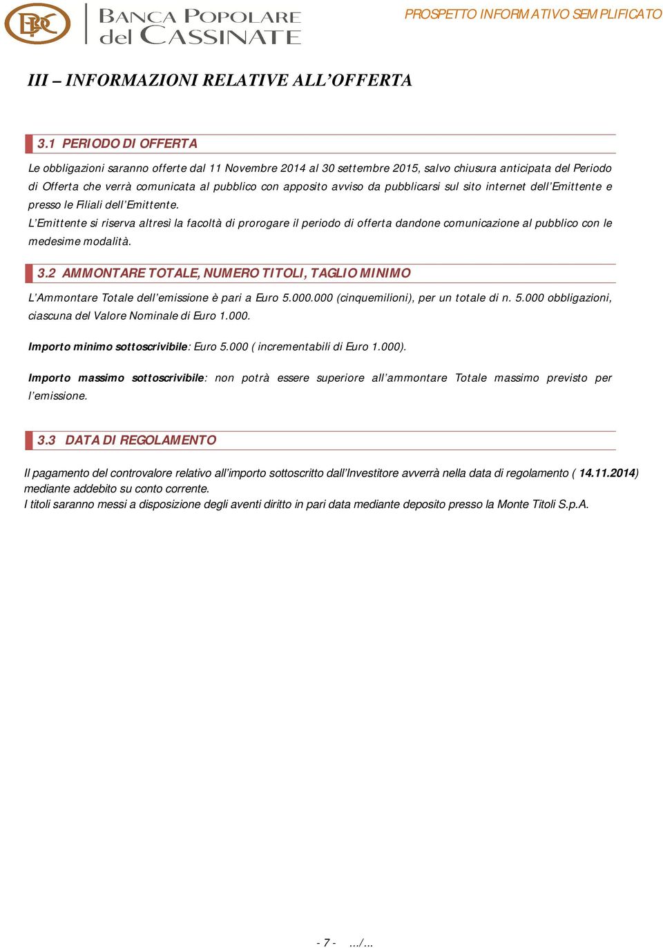 da pubblicarsi sul sito internet dell Emittente e presso le Filiali dell Emittente.