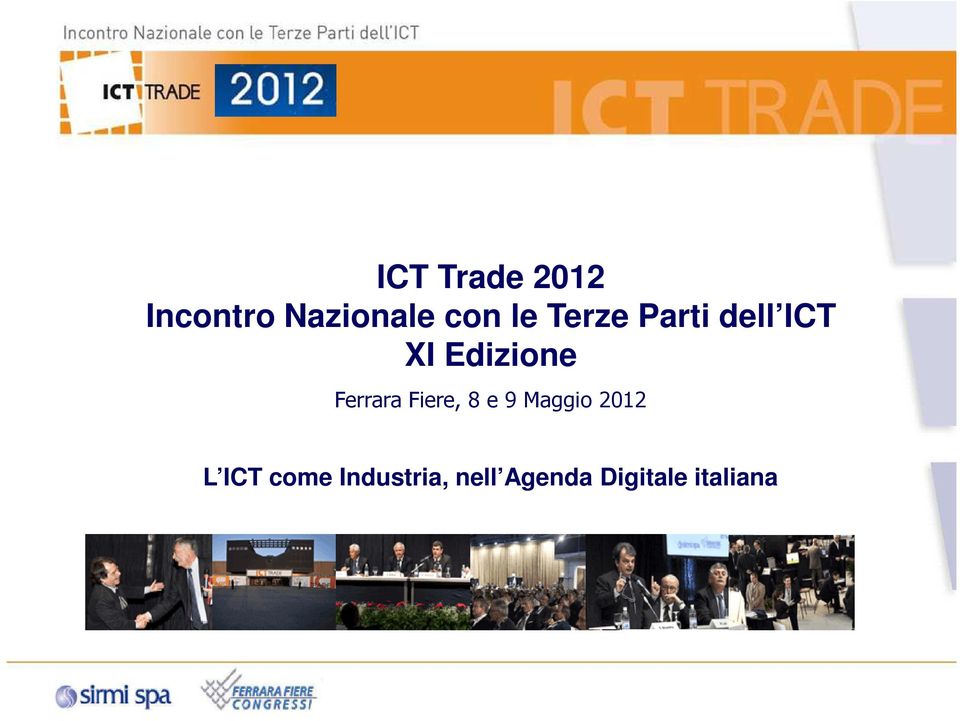 Ferrara Fiere, 8 e 9 Maggio 2012 L ICT