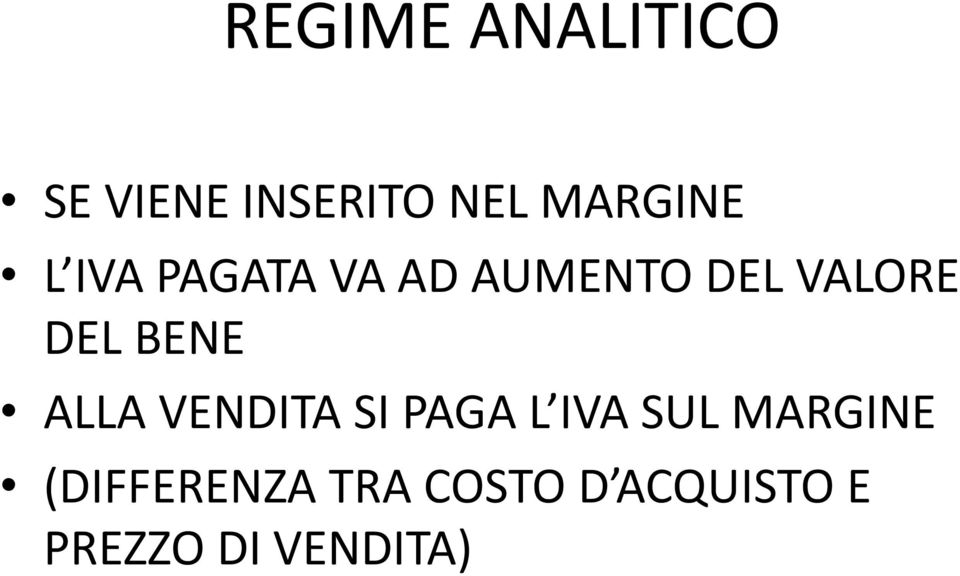 ALLA VENDITA SI PAGA L IVA SUL MARGINE