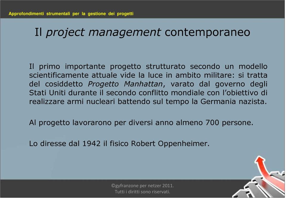 Uniti durante il secondo conflitto mondiale con l obiettivo di realizzare armi nucleari battendo sul tempo la