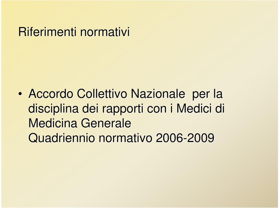 disciplina dei rapporti con i Medici