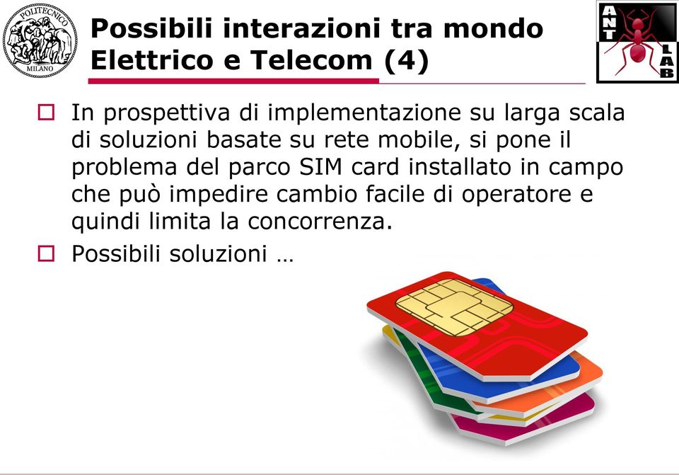 pone il problema del parco SIM card installato in campo che può impedire