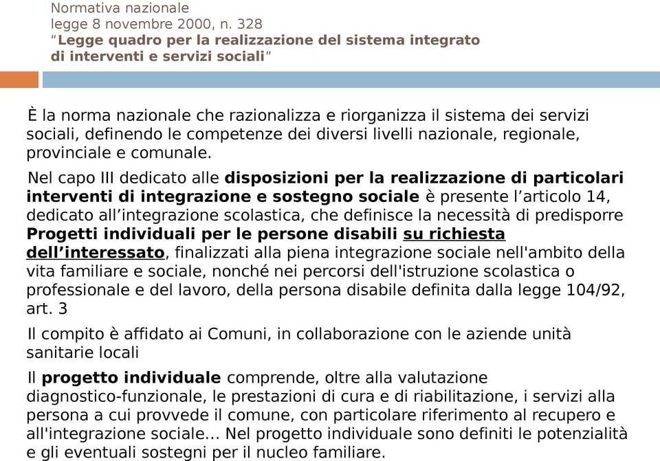 dei diversi livelli nazionale, regionale, provinciale e comunale.