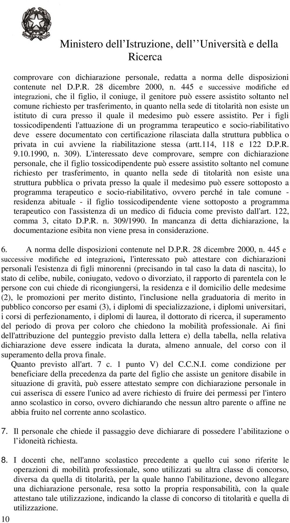 un istituto di cura presso il quale il medesimo può essere assistito.