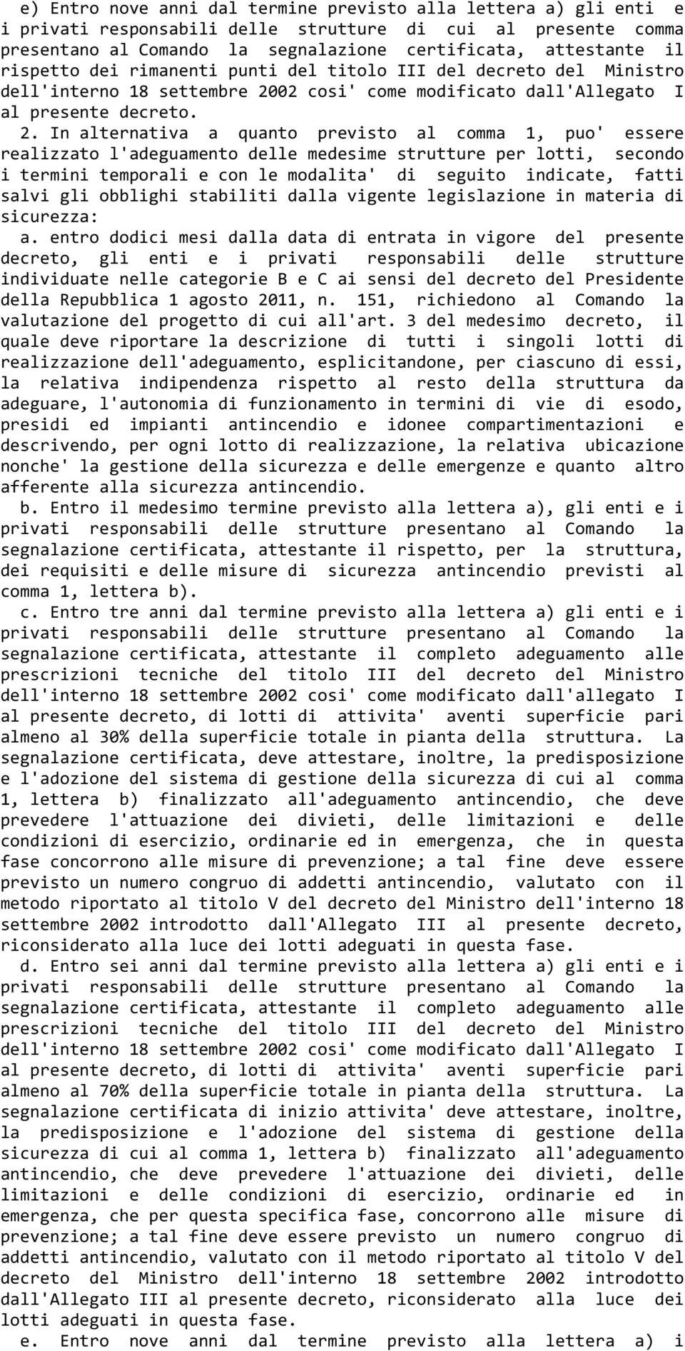 02 cosi' come modificato dall'allegato I al presente decreto. 2.