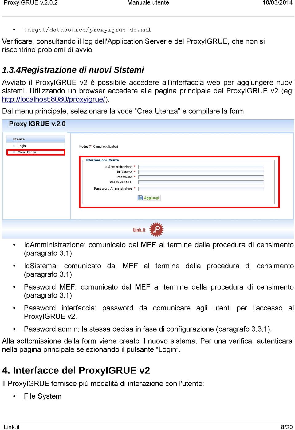 Utilizzando un browser accedere alla pagina principale del ProxyIGRUE v2 (eg: http://localhost:8080/proxyigrue/).