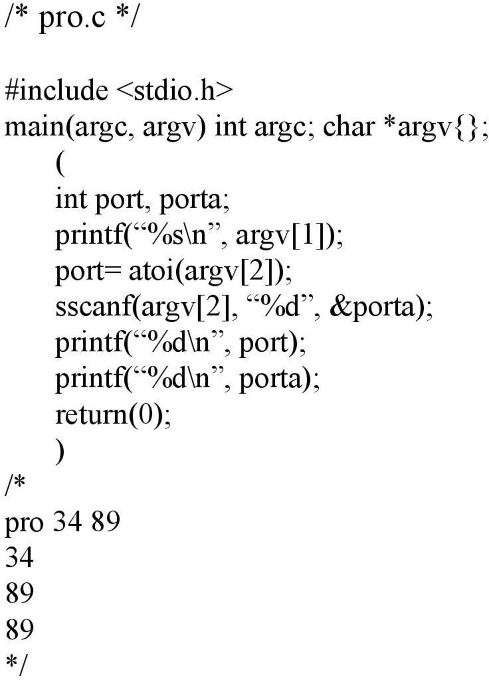 porta; printf %s\n, argv[1]); port= atoiargv[2]);