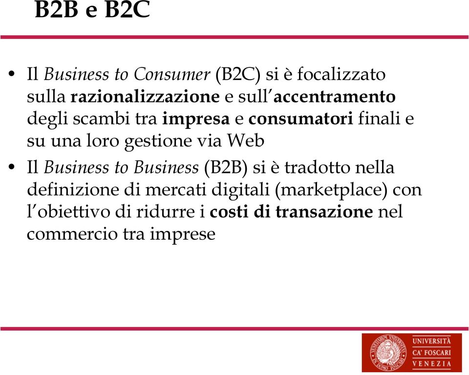 Web Il Business to Business (B2B) si è tradotto nella definizione di mercati digitali