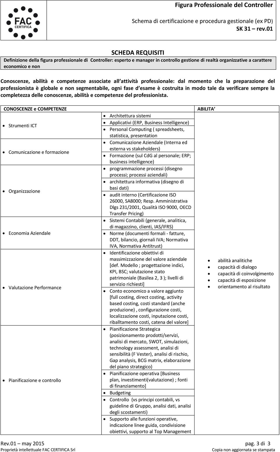 delle conoscenze, abilità e competenze del professionista.