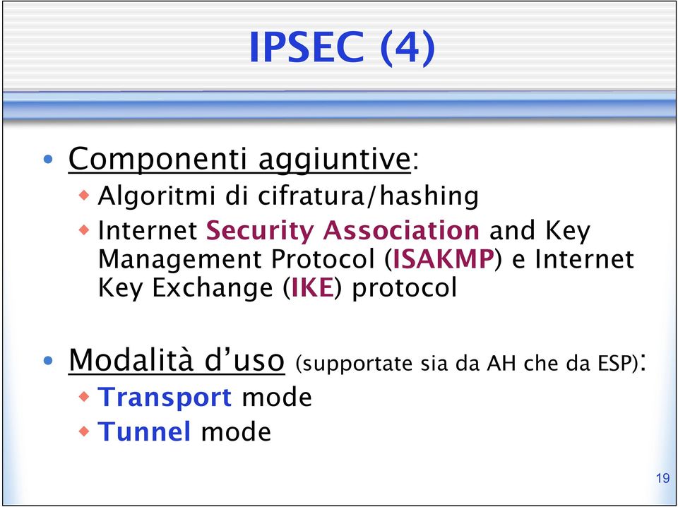 Management Protocol (ISAKMP) e Internet Key Exchange (IKE)