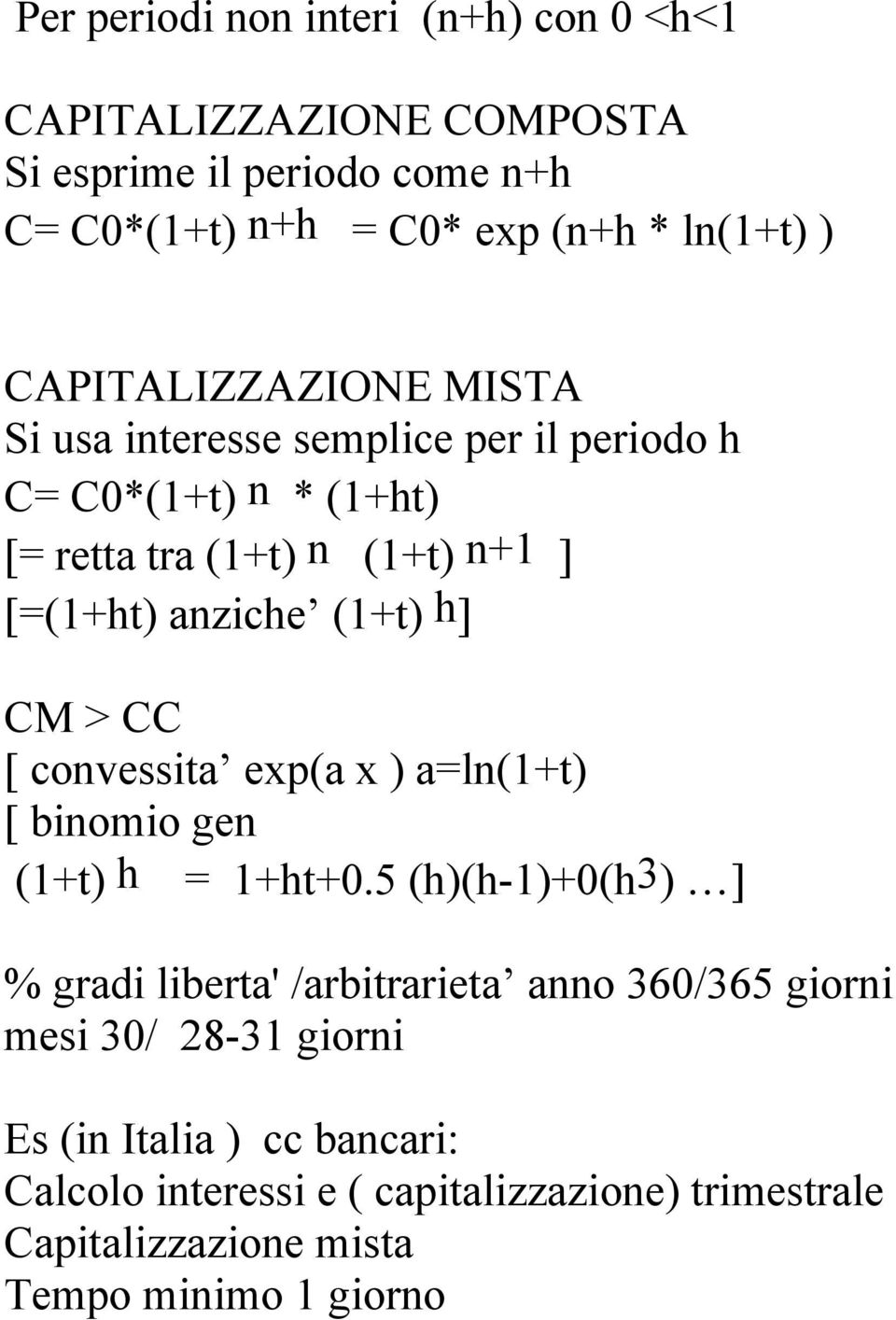 (1+t) h] CM > CC [ convessita exp(a x ) a=ln(1+t) [ binomio gen (1+t) h = 1+ht+0.