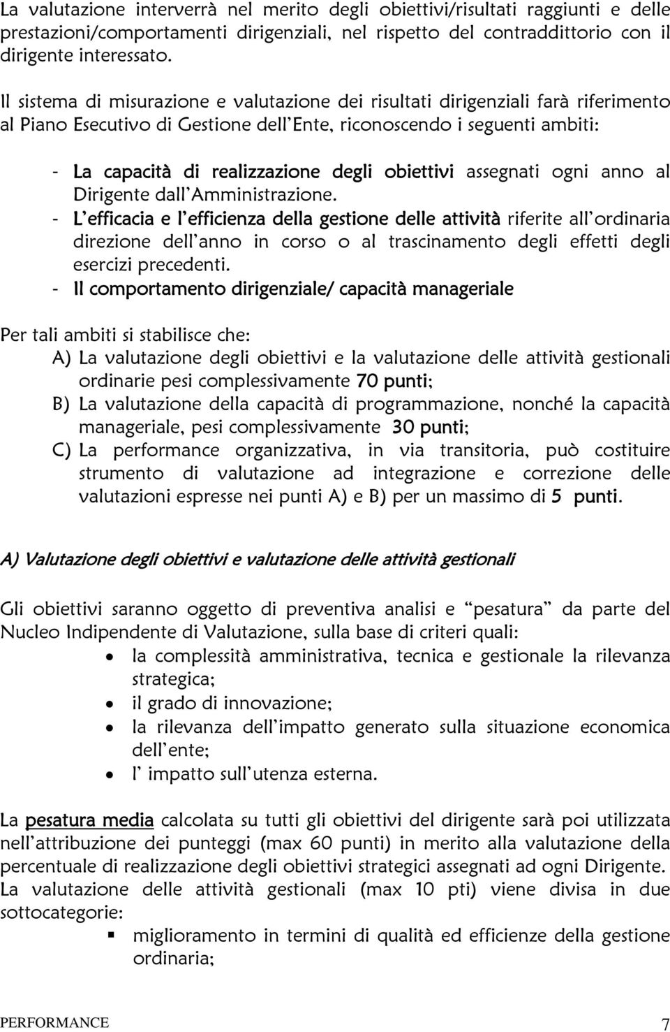 obiettivi assegnati ogni anno al Dirigente dall Amministrazione.