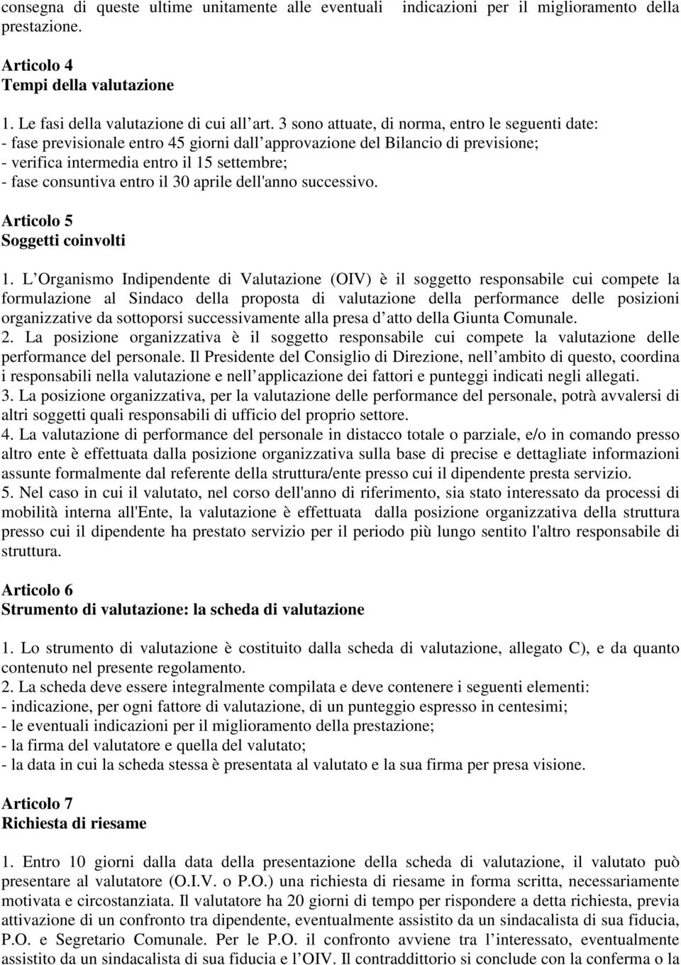 entro il 30 aprile dell'anno successivo. Articolo 5 Soggetti coinvolti 1.