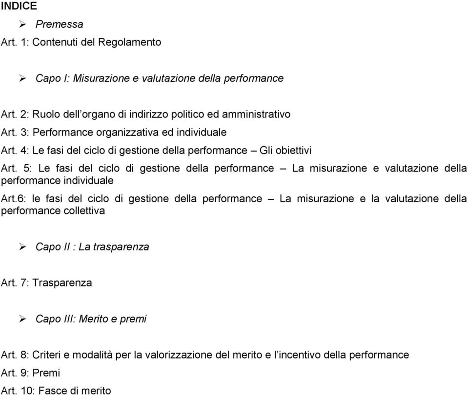 5: Le fasi del ciclo di gestione della performance La misurazione e valutazione della performance individuale Art.