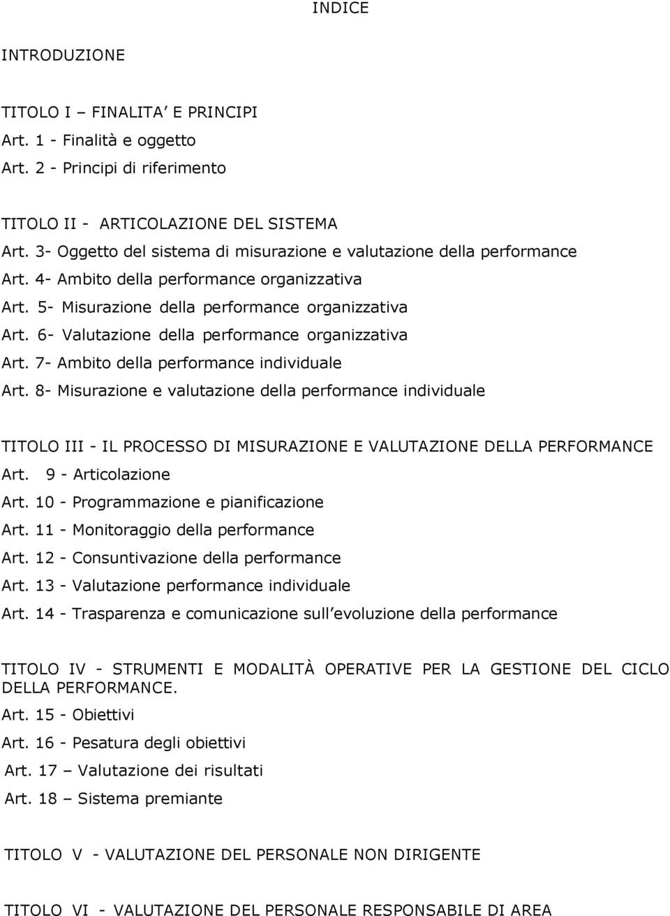6- Valutazione della performance organizzativa Art. 7- Ambito della performance individuale Art.
