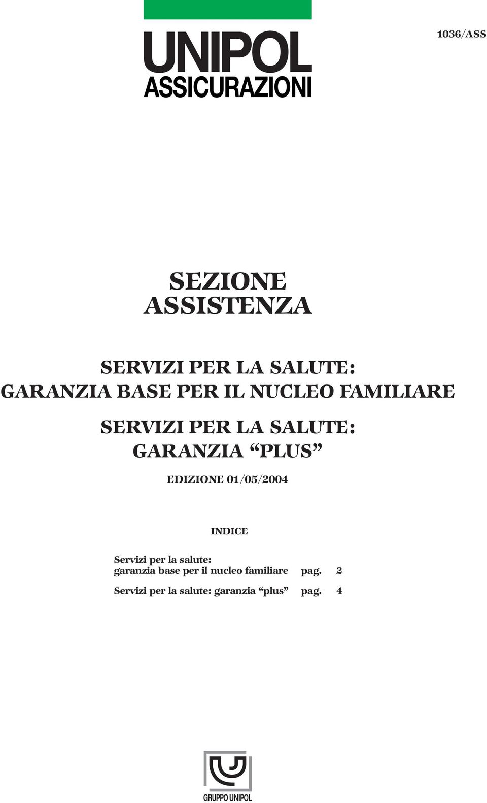 PLUS EDIZIONE 01/05/2004 INDICE Servizi per la salute: garanzia base