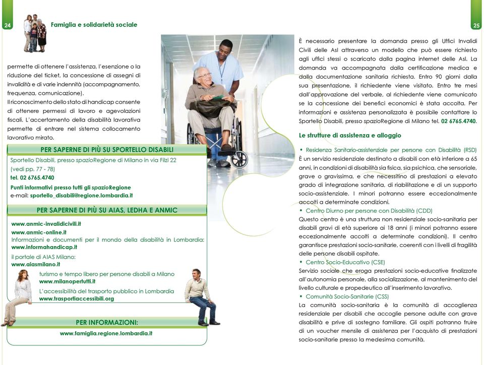 Il riconoscimento dello stato di handicap consente di ottenere permessi di lavoro e agevolazioni fiscali.