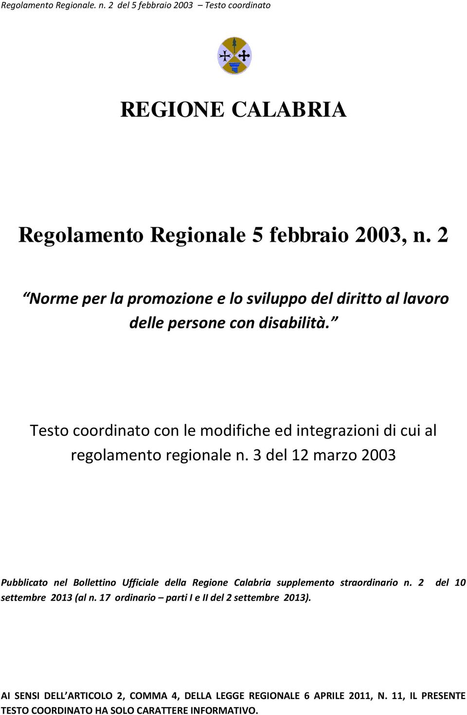 Testo coordinato con le modifiche ed integrazioni di cui al regolamento regionale n.