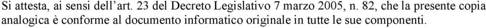 82, che la presente copia analogica è