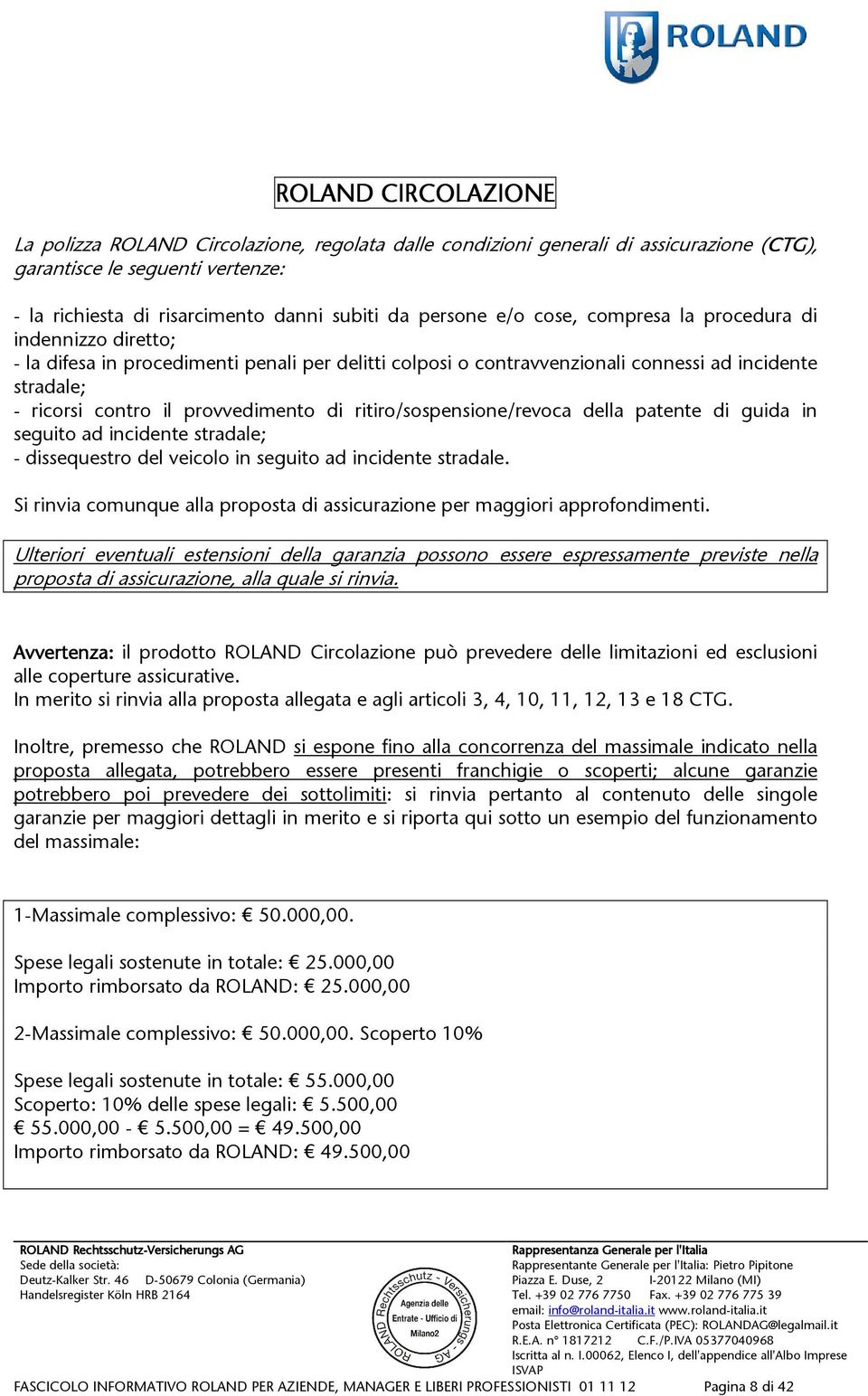 provvedimento di ritiro/sospensione/revoca della patente di guida in seguito ad incidente stradale; - dissequestro del veicolo in seguito ad incidente stradale.