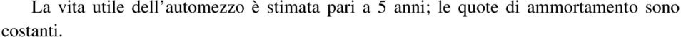 pari a 5 anni; le quote