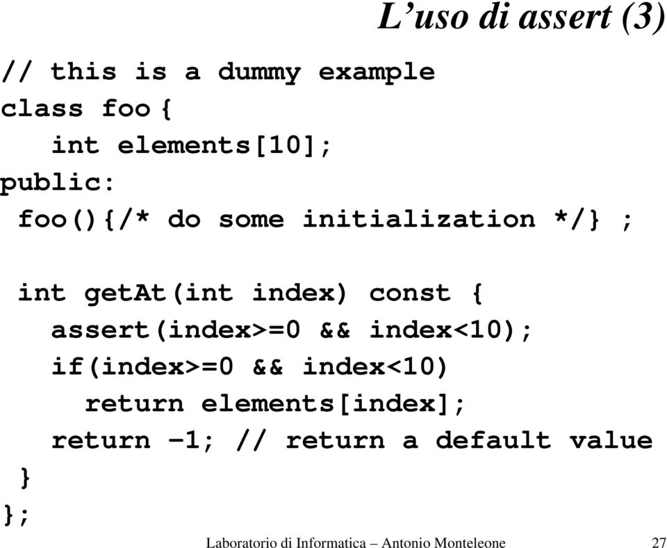 assert(index>=0 && index<10); if(index>=0 && index<10) return elements[index];