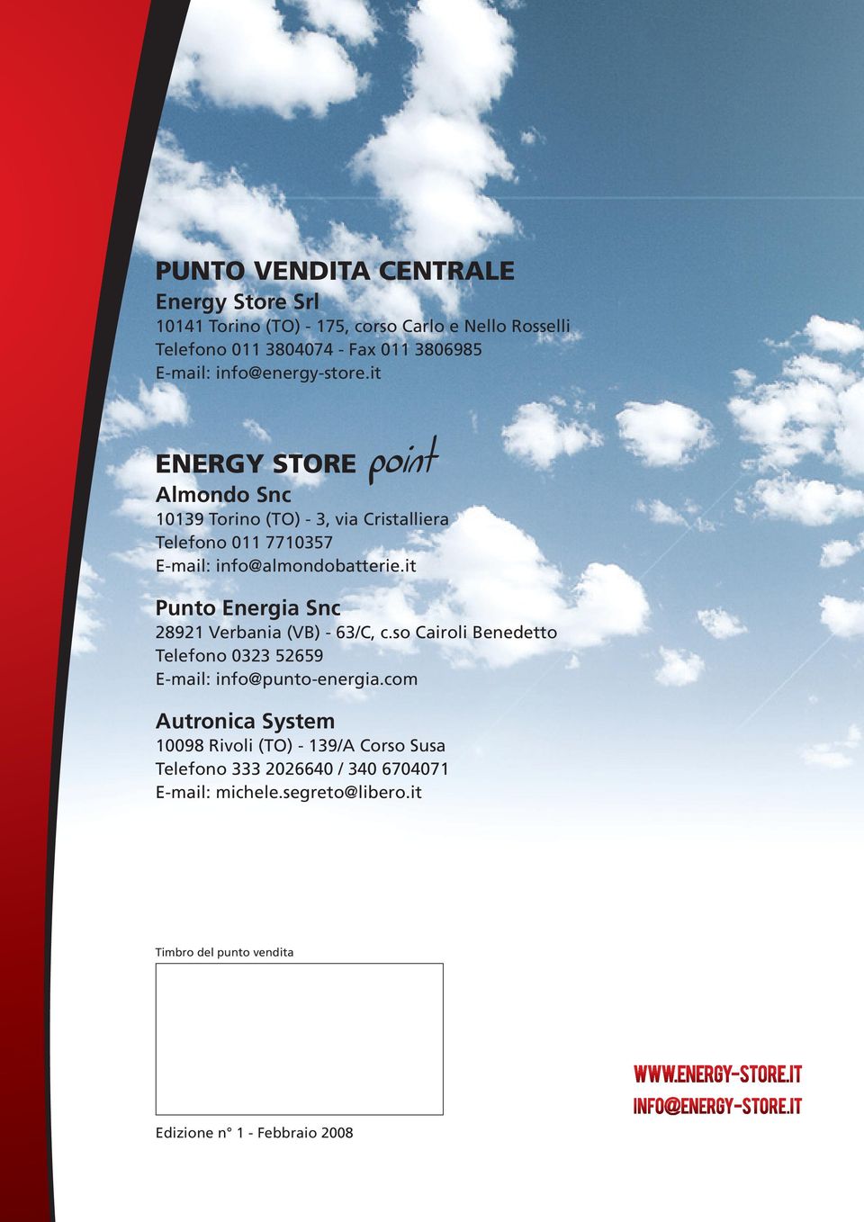 it Punto Energia Snc 28921 Verbania (VB) - 63/C, c.so Cairoli Benedetto Telefono 0323 52659 E-mail: info@punto-energia.