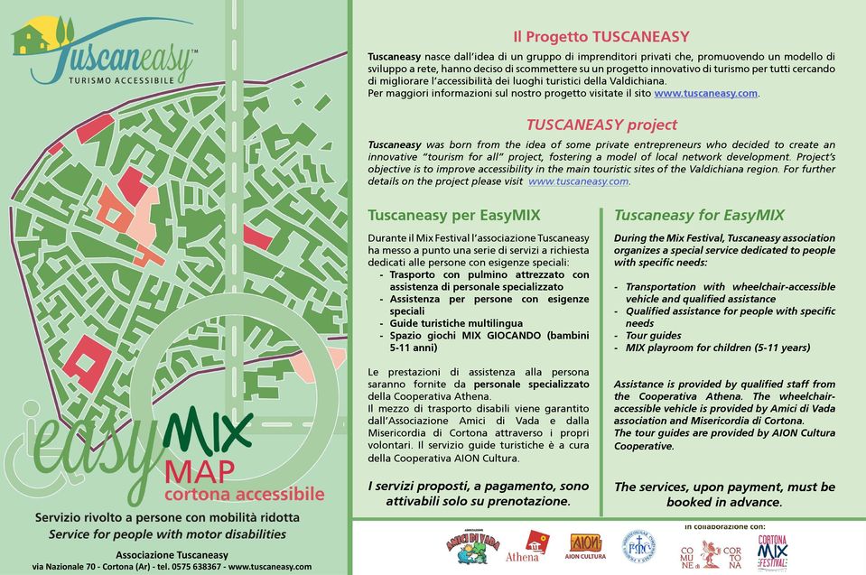 TUSCANEASY project Tuscaneasy was born from the idea of some private entrepreneurs who decided to create an innovative tourism for all project, fostering a model of local network development.