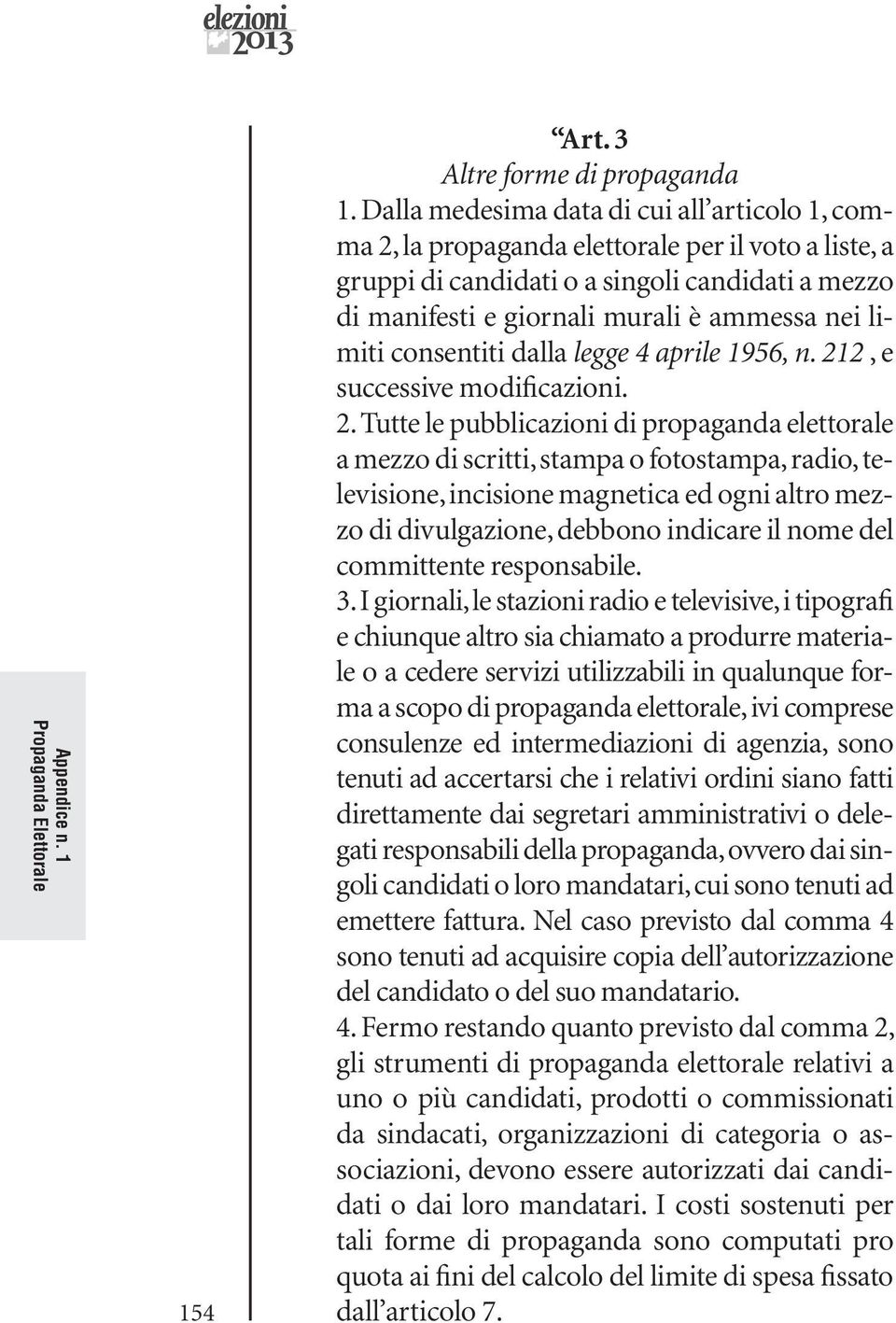 limiti consentiti dalla legge 4 aprile 1956, n. 21