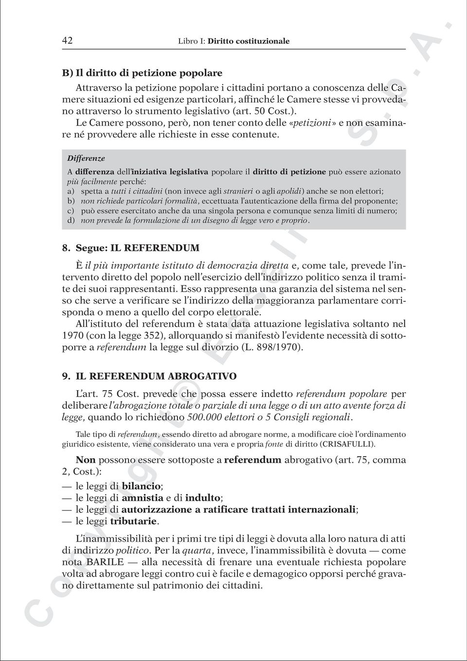 Le Camere possono, però, non tener conto delle «petizioni» e non esaminare né provvedere alle richieste in esse contenute.