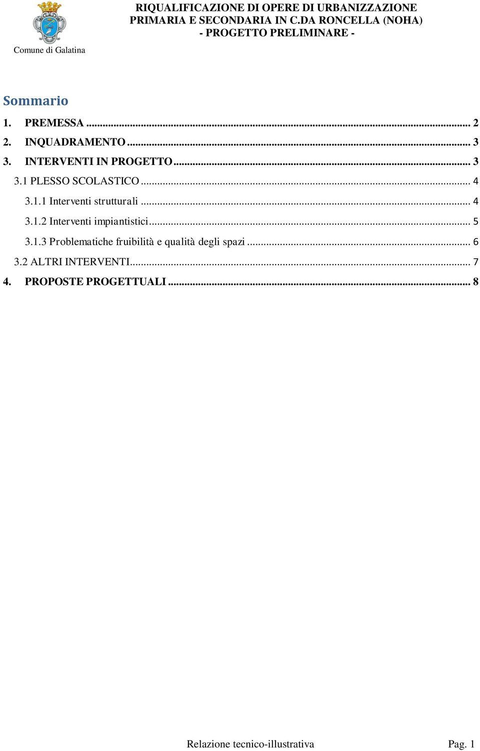 .. 6 3.2 ALTRI INTERVENTI... 7 4. PROPOSTE PROGETTUALI.