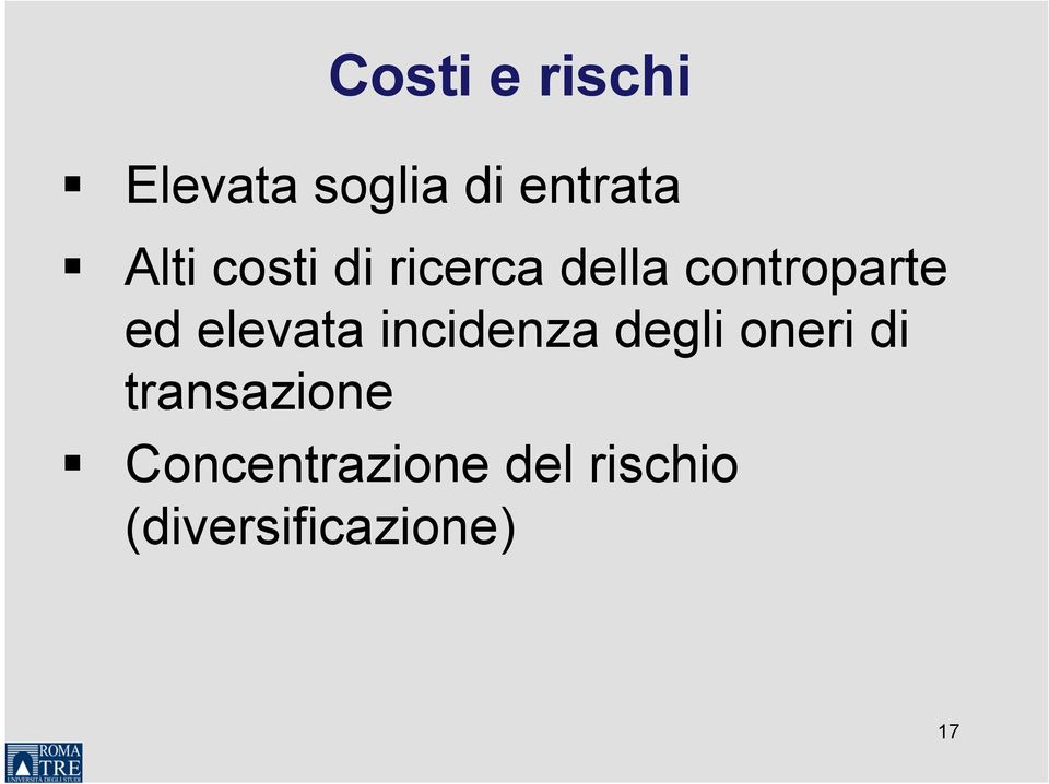 elevata incidenza degli oneri di transazione