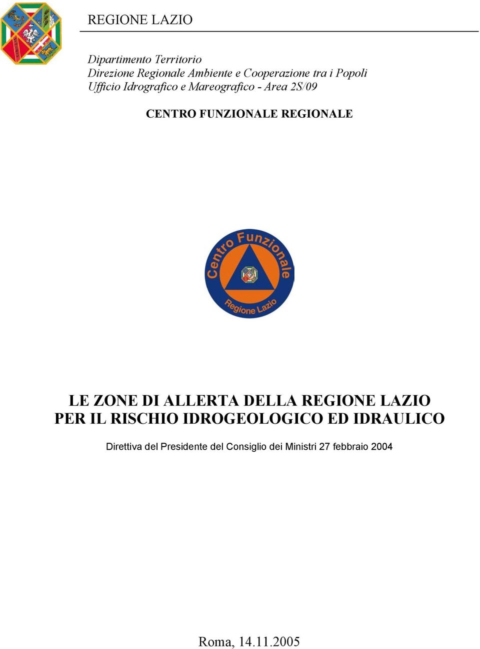 REGIONALE LE ZONE DI ALLERTA DELLA REGIONE LAZIO PER IL RISCHIO IDROGEOLOGICO ED