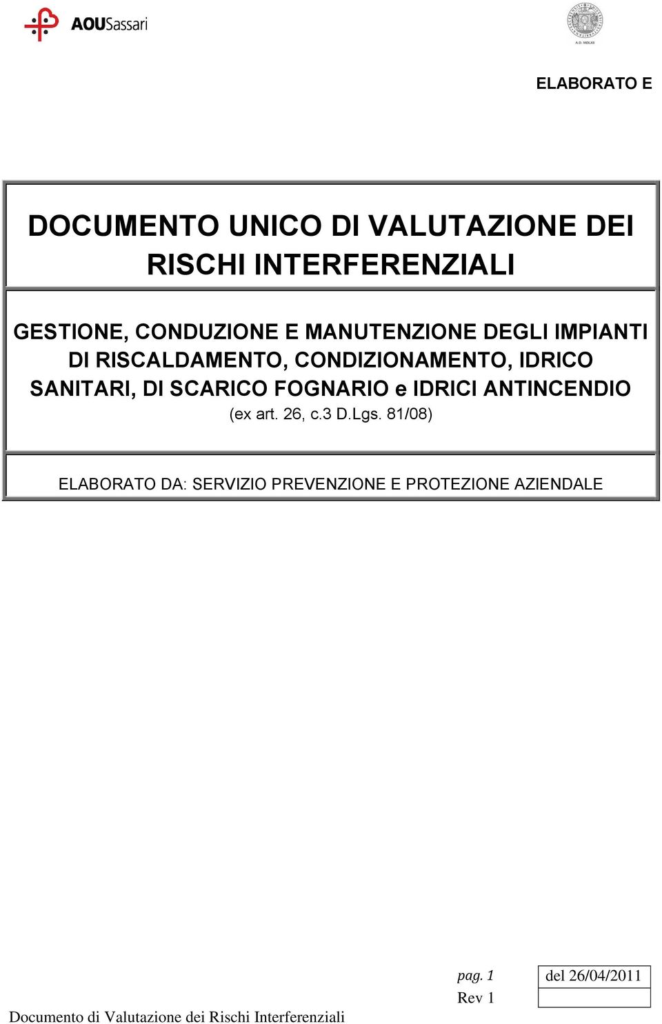 IDRICO SANITARI, DI SCARICO FOGNARIO e IDRICI ANTINCENDIO (ex art. 26, c.3 D.Lgs.