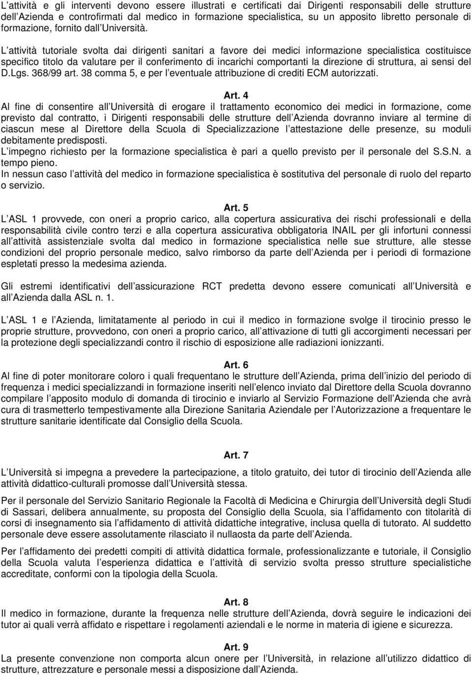 L attività tutoriale svolta dai dirigenti sanitari a favore dei medici informazione specialistica costituisce specifico titolo da valutare per il conferimento di incarichi comportanti la direzione di