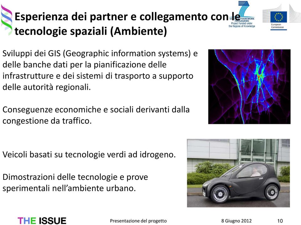 supporto delle autorità regionali. Conseguenze economiche e sociali derivanti dalla congestione da traffico.