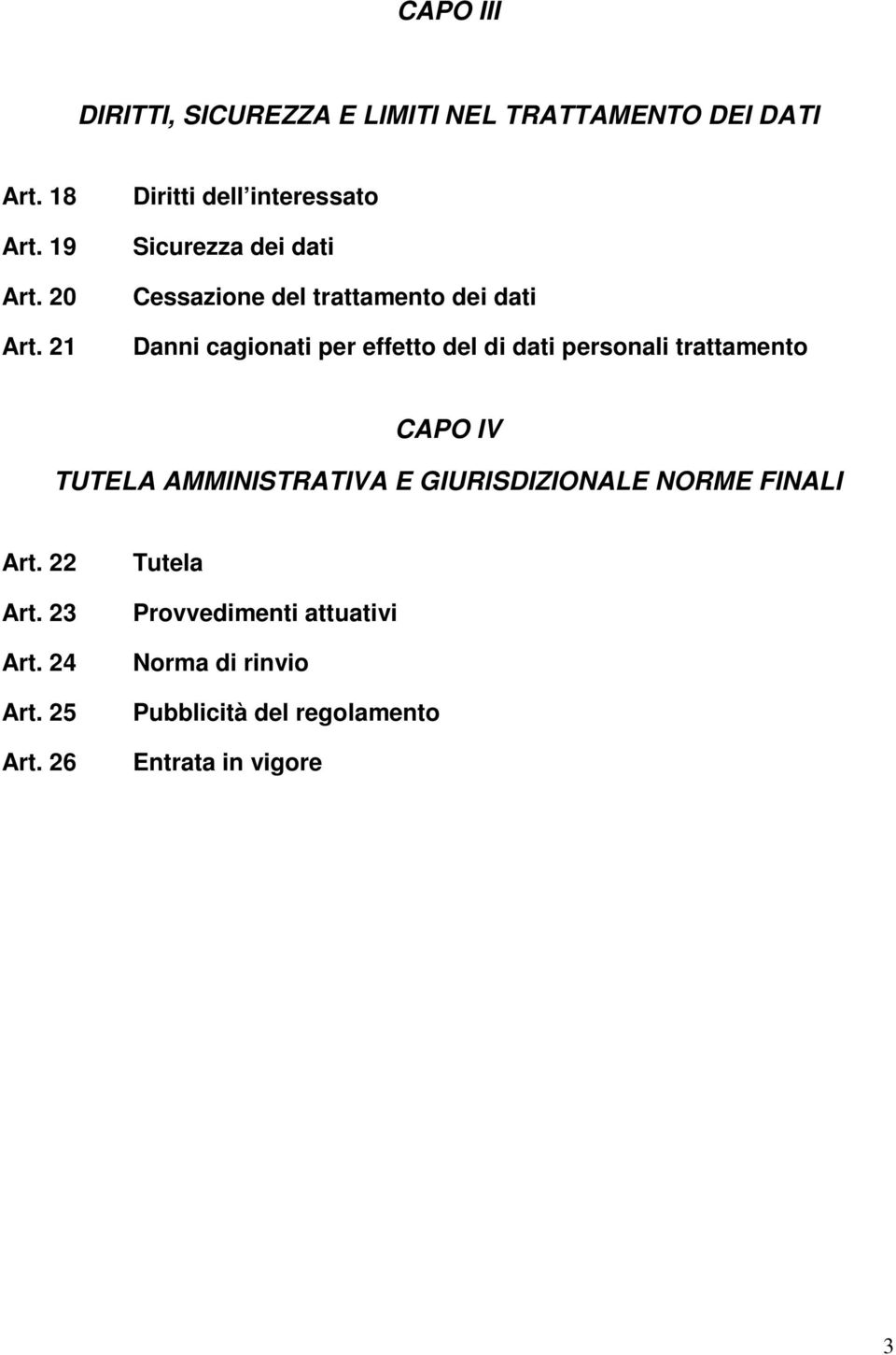 effetto del di dati personali trattamento CAPO IV TUTELA AMMINISTRATIVA E GIURISDIZIONALE NORME FINALI Art.