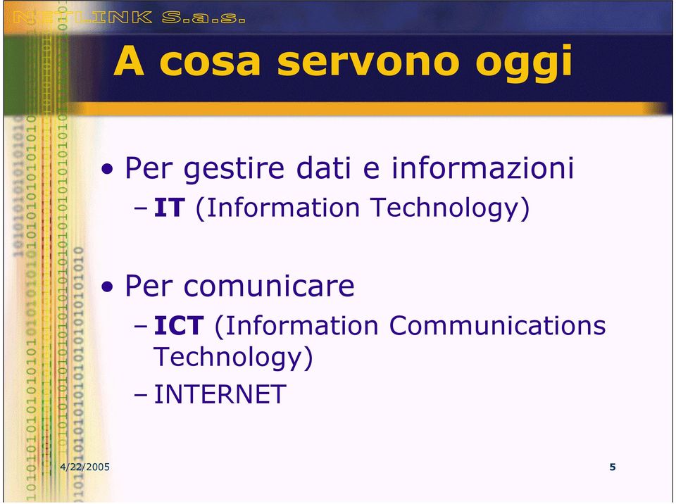Technology) Per comunicare ICT