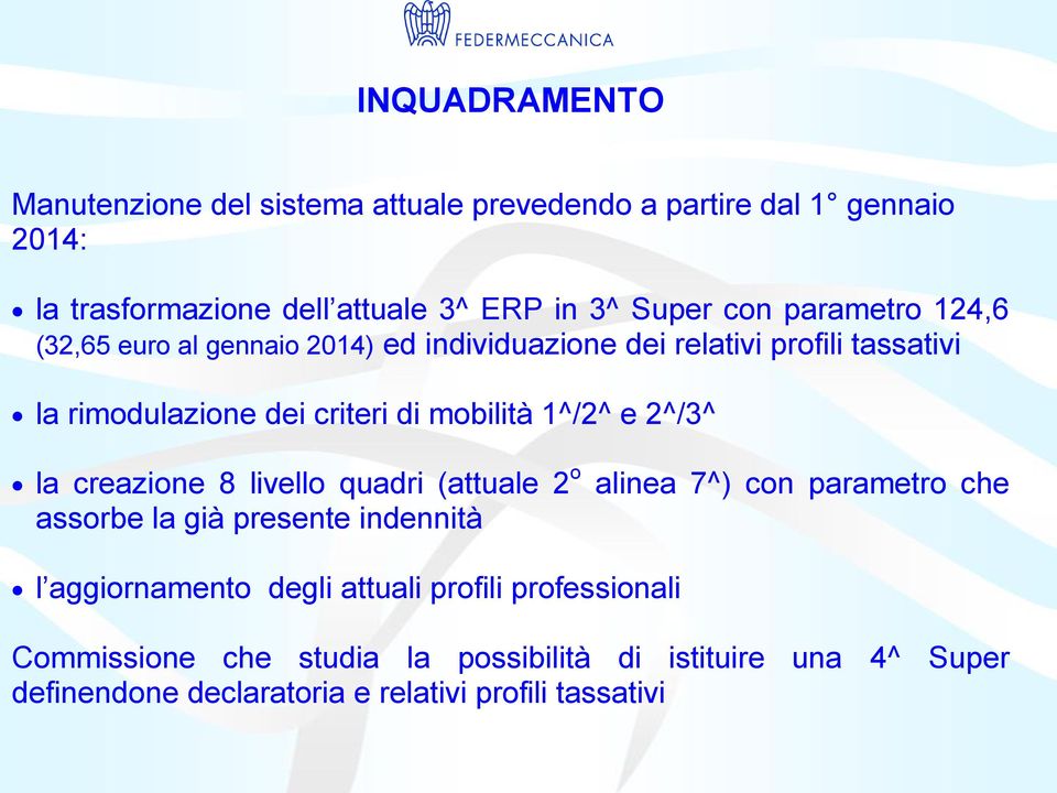 e 2^/3^ la creazione 8 livello quadri (attuale 2 o alinea 7^) con parametro che assorbe la già presente indennità l aggiornamento degli