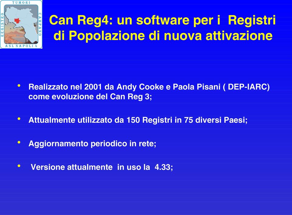 evoluzione del Can Reg 3; Attualmente utilizzato da 150 Registri in 75