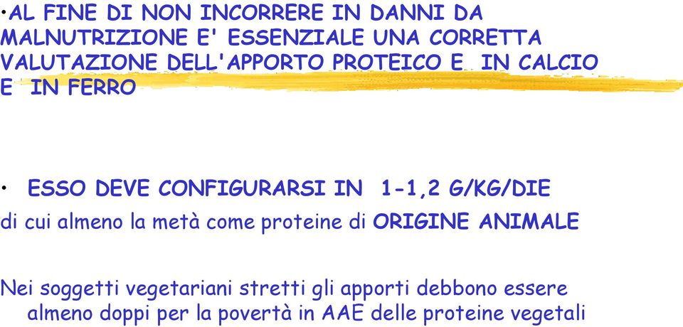 almeno la metà come proteine di ORIGINE ANIMALE Fate clic per aggiungere del testo Nei soggetti