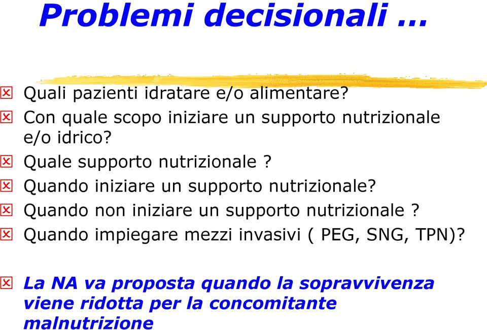 Quando iniziare un supporto nutrizionale?