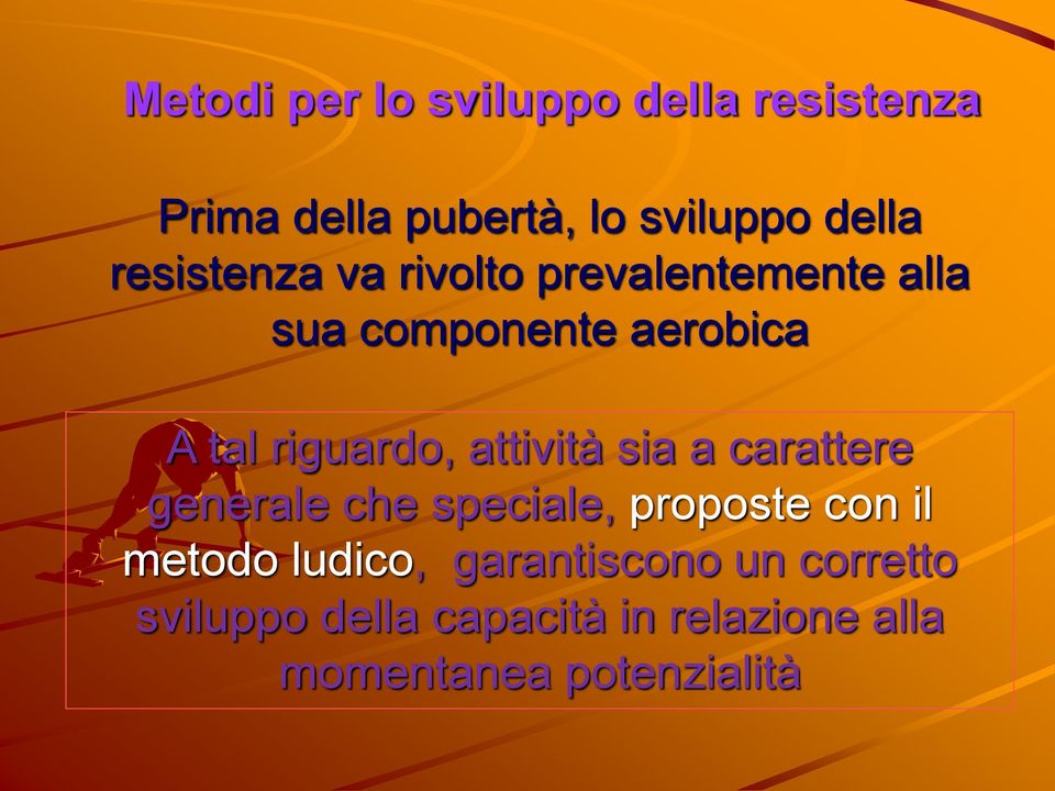 attività sia a carattere generale che speciale, proposte con il metodo ludico,