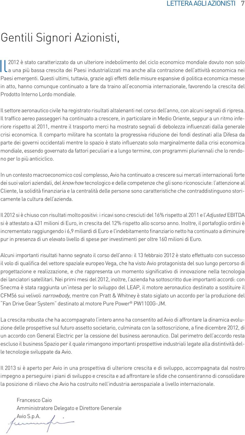 Questi ultimi, tuttavia, grazie agli effetti delle misure espansive di politica economica messe in atto, hanno comunque continuato a fare da traino all economia internazionale, favorendo la crescita