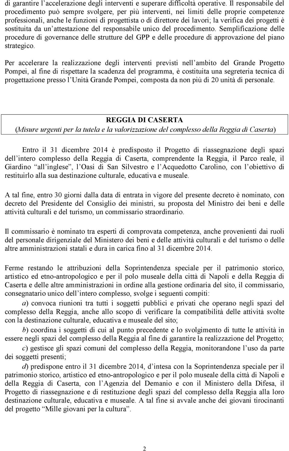 dei progetti è sostituita da un attestazione del responsabile unico del procedimento.