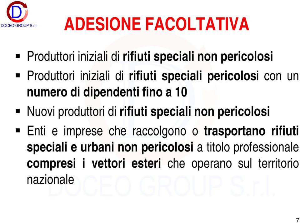 speciali non pericolosi Enti e imprese che raccolgono o trasportano rifiuti speciali e urbani non